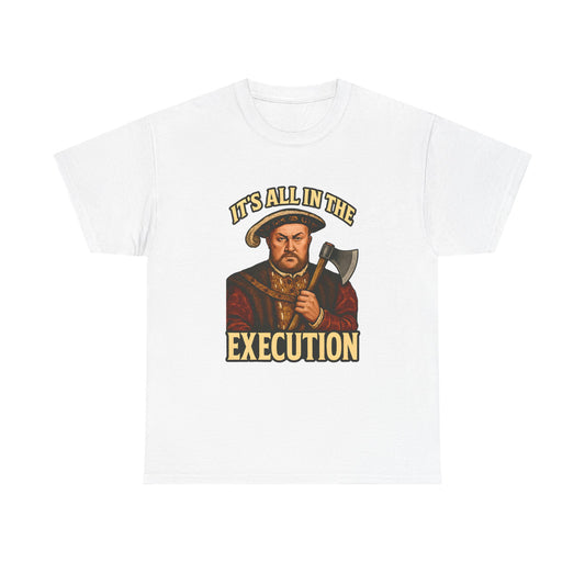 KING HENRY VIII EXECUTION TEE