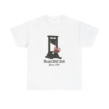 HEADS WILL ROLL TEE