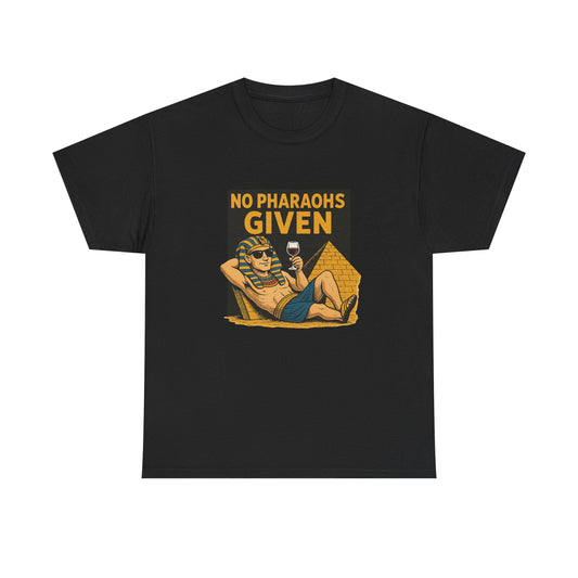 NO PHARAOAHS GIVEN TEE