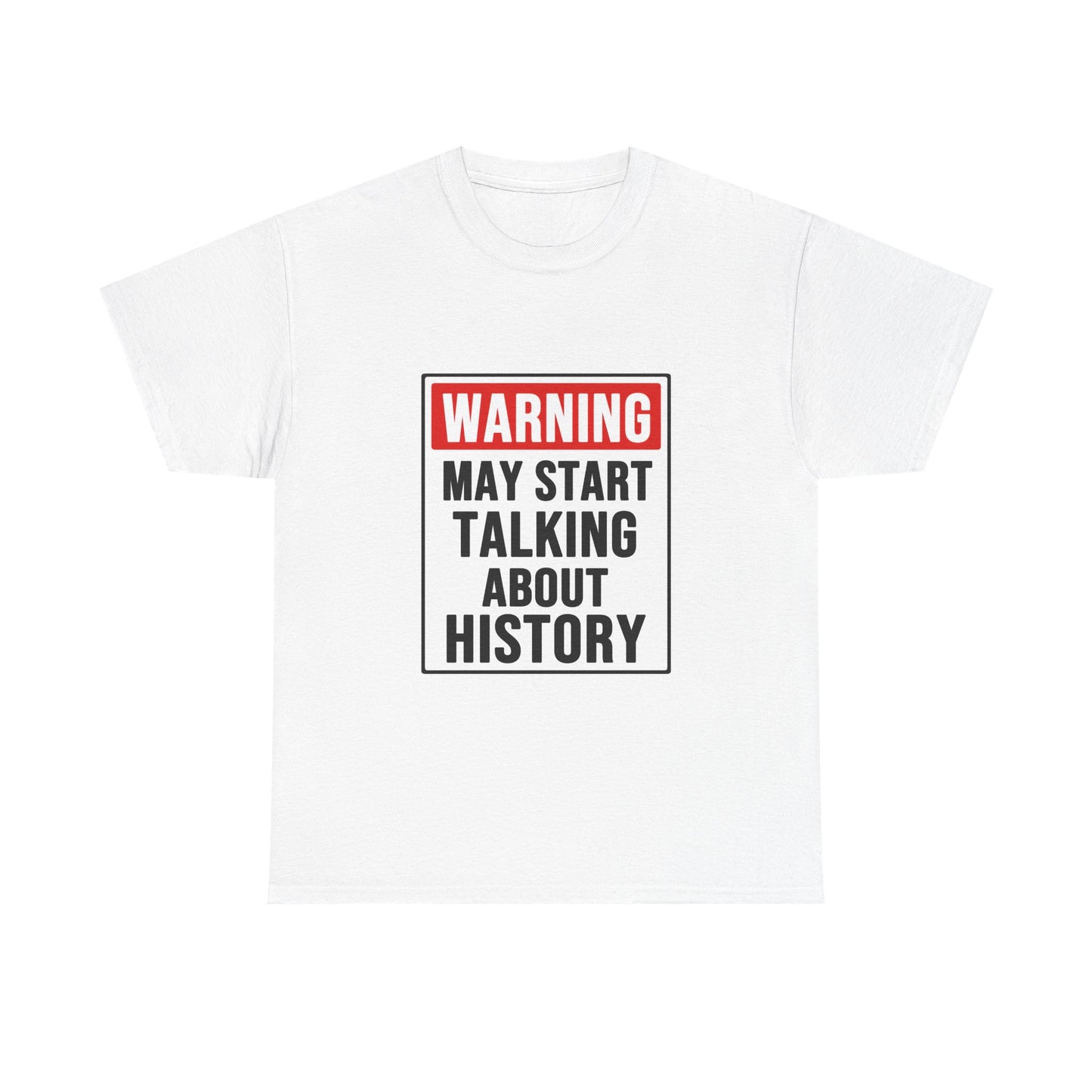 WARNING HISTORY TALK TEE