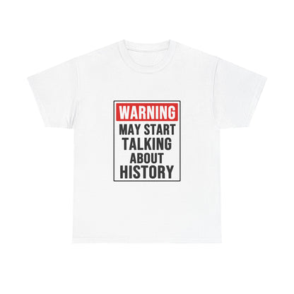 WARNING HISTORY TALK TEE