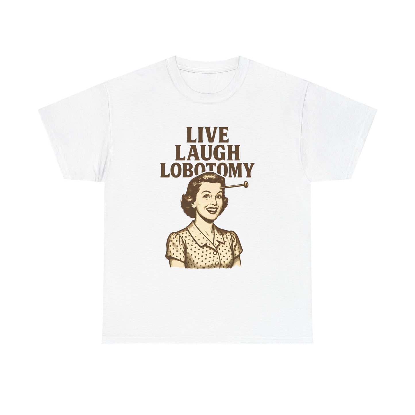 LIVE LAUGH LOBOTOMY TEE