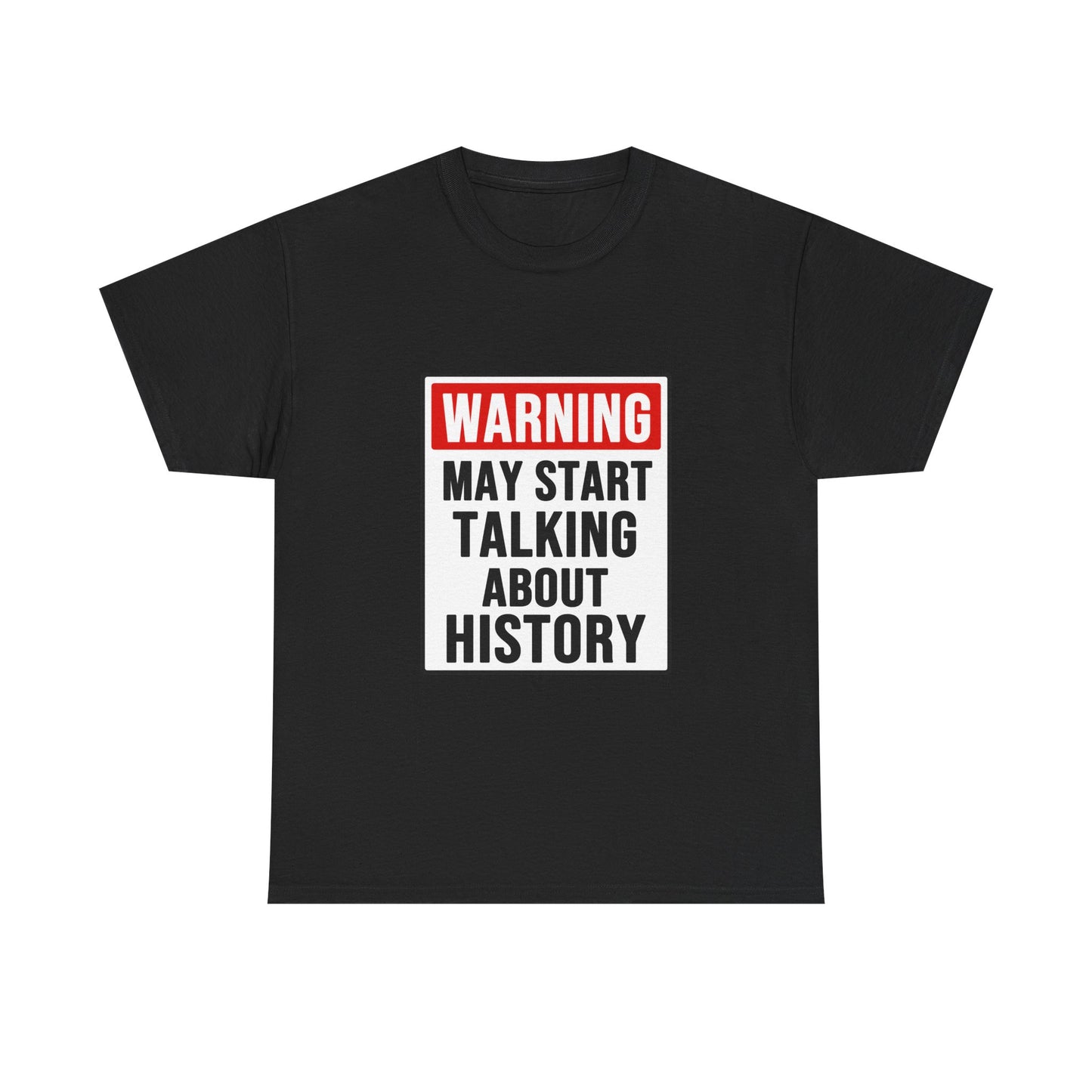 WARNING HISTORY TALK TEE