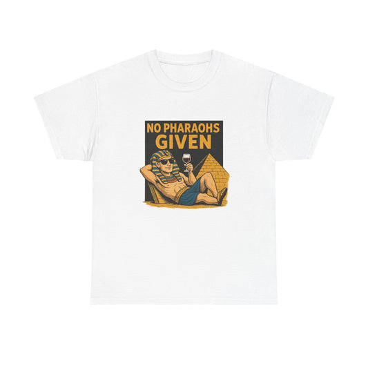 NO PHARAOAHS GIVEN TEE